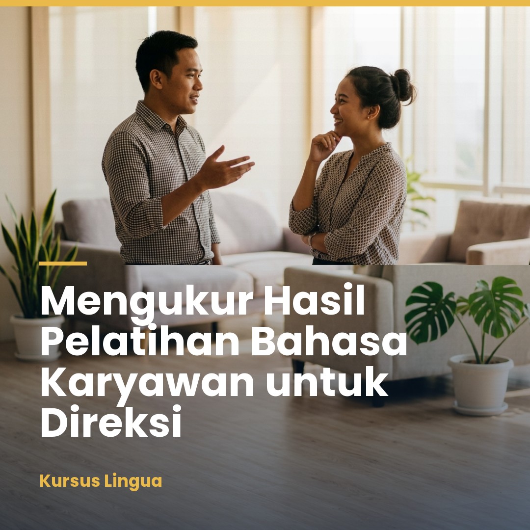 Mengukur Hasil Pelatihan Bahasa Karyawan untuk Laporan L&D